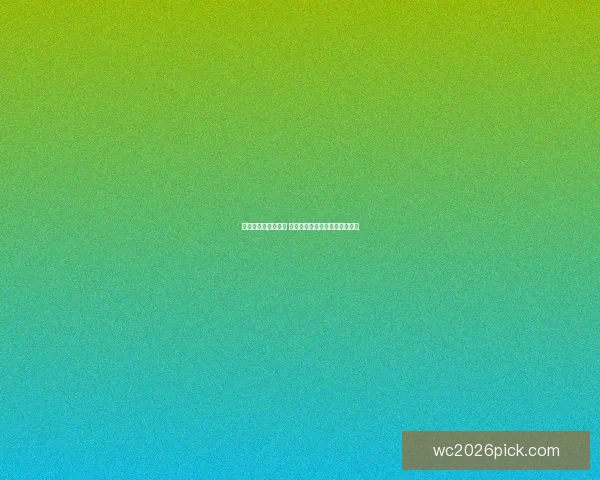 世界杯胜负预测指南 精准分析助你赢得竞猜投注大奖