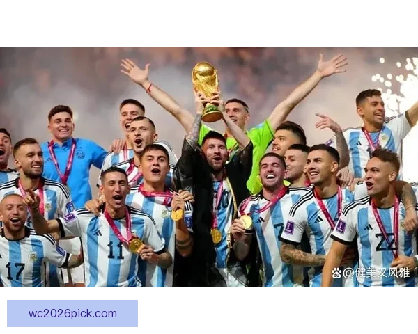 2026世界杯冠军热门球队前瞻实力解析与夺冠潜力预测