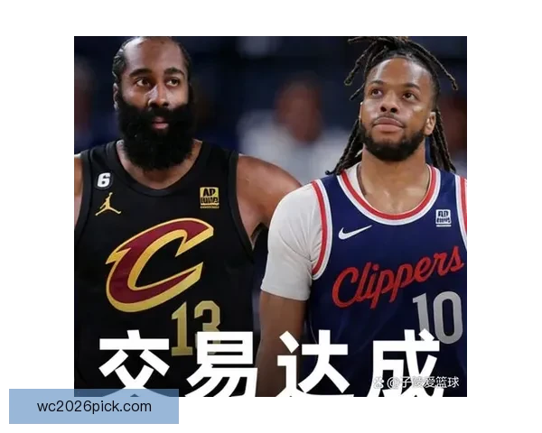 哈登加兰互换为骑士快船带来双赢 步行者保住首轮签也成大赢家